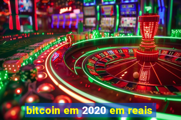 bitcoin em 2020 em reais